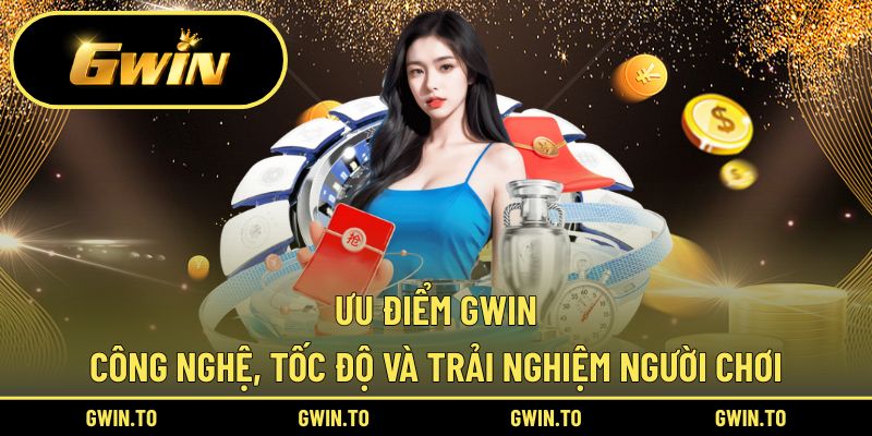 Các điểm lợi, hội viên nhận được khi làm thành viên Gwin